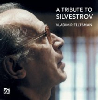 Audio A Tribute to Silvestrov Vladimir Feltsman