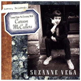Audio Lover, Beloved: Songs from an Evening with Carson McCullers, 1 Audio-CD Suzanne Vega