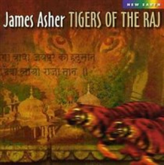 Audio Tigers Of The Raj James Asher