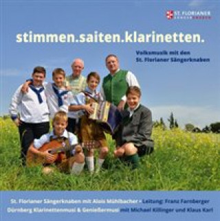 Audio Stimmen.Saiten.Klarinetten Alois St. Florianer Sängerknaben/Mühlbacher