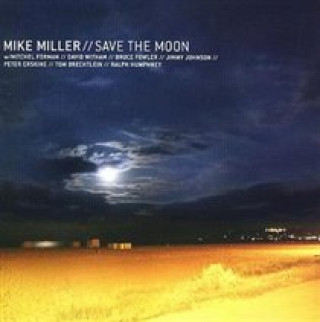 Audio Save The Moon Mike Miller