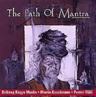 Audio The Path Of Mantra Drikung Kagyu Monks/Kuuskmann