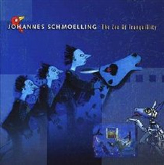 Audio The Zoo Of Tranquility Johannes Schmoelling