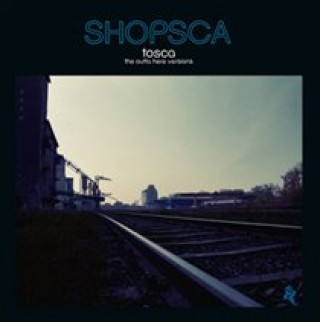 Audio Shopsca:The Outta Here Versions Tosca
