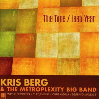 Audio This Time/Last Year Kris & The Metroplexity Big Band Berg