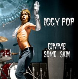 Audio Gimme Some Skin-7' Collection Iggy Pop