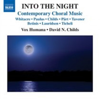 Audio Into the Night-Contemporary Choral Music David N. /Vox Humana Childs