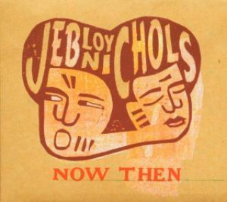 Audio Now Then Jeb Loy Nichols