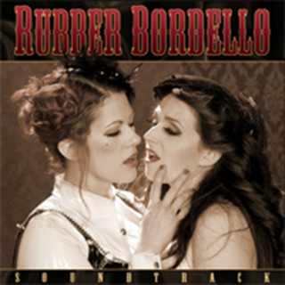 Hanganyagok Rubber Bordello (OST) Dustin Fat Mike & Lanker