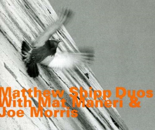 Hanganyagok Matthew Shipp Duos Matthew/Maneri/Morris Shipp