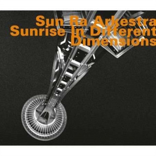 Audio Sunrise In Different Dimensions Sun Ra Arkestra