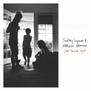 Zvok Not Dark Yet Shelby Lynne & Allison Moorer