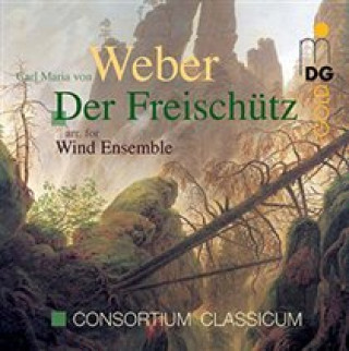 Audio Der Freischütz (Harmoniemusik) Consortium Classicum