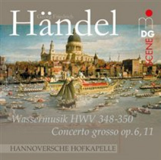 Audio Händel: Wassermusik/Concerto grosso op.6,11 Anne Hannoversche Hofkapelle/Röhrig