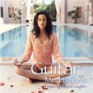 Audio Guitar Meditations Billy McLaughlin