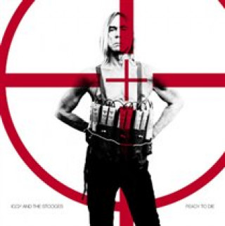 Audio Ready To Die Iggy And The Stooges