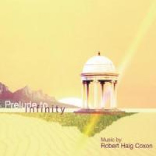 Audio Prelude To Infinity Robert Haig Coxon