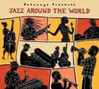Hanganyagok Jazz Around The World Putumayo Presents/Various