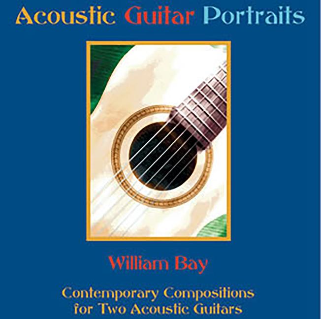 Audio  Acoustic Guitar Portraits CD William Bay