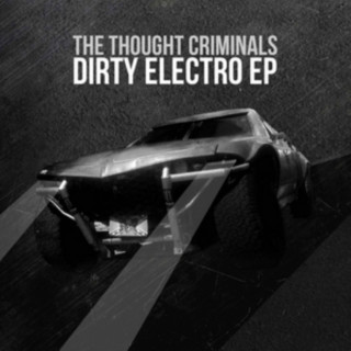 Zvok Dirty Electro Thought Criminals