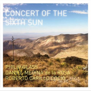 Audio Concert of the Sixth Sun Glass/Medina de la Rosa/Carillo Coc?o