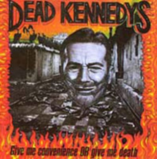 Audio Give Me Convenience Or Give Death Dead Kennedys