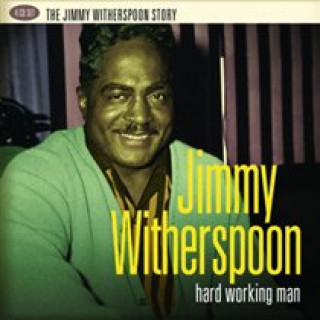 Audio Hard Working Man Jimmy Witherspoon