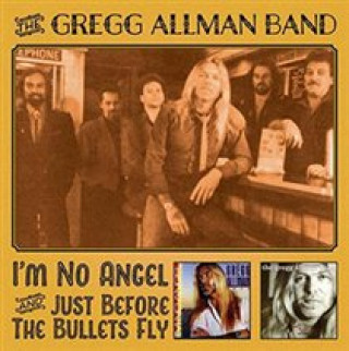 Audio I'm No Angel & Just Before The Bullets Fly Gregg Allman