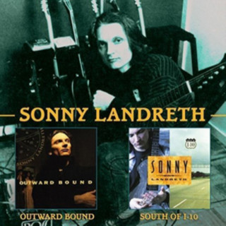 Audio Outward Bound/South Of I-10 Sonny Landreth