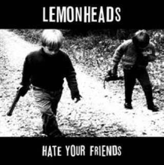 Audio Hate your friends (Remasterd i The Lemonheads