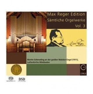 Audio Max Reger Ed.-Sämtliche Orgelwerke 3 Martin Schmeding