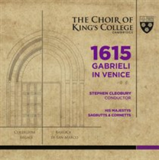 Hanganyagok 1615 Gabrieli in Venice (SACD+Audio Blu-R) Cleobury/Choir of King's College Cambr.