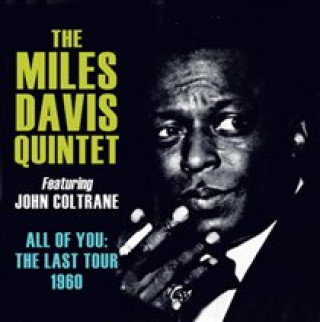 Audio All Of You: The Last Tour 1960 Miles Quintet feat. Coltrane Davis