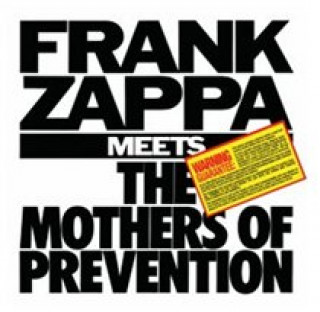 Audio Frank Zappa Meets The Mothers Of Prevention Frank Zappa