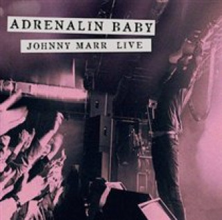 Аудио Adrenalin Baby-Johnny Marr Live Johnny Marr