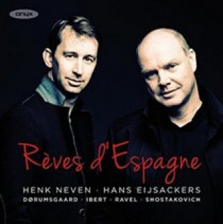 Audio Reves d'Espagne-Lieder Henk/Eijsackers Neven