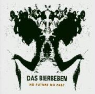 Audio No Future No Past Das Bierbeben