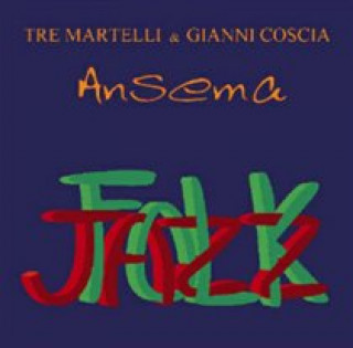 Zvok Ansema Tre Martelli & Gianni Coscia