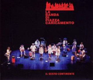 Audio Il Sesto Continente La Banda Di Piazza Caricamento