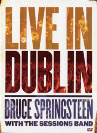 Видео Bruce Springsteen With the Sessions Band - Live in Dublin Thom Zimny