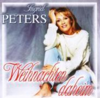 Audio Weihnachten daheim Ingrid Peters