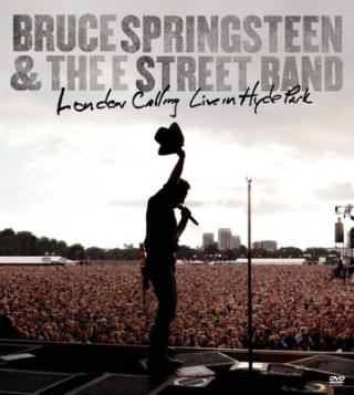 Video London Calling: Live In Hyde Park Bruce & The E Street Band Springsteen
