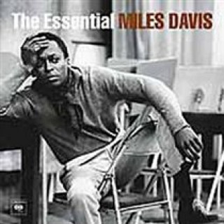 Hanganyagok The Essential Miles Davis Miles Davis