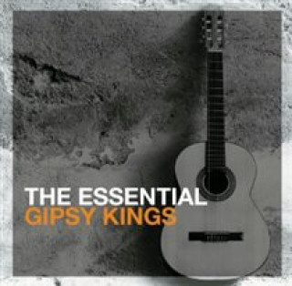 Audio The Essential Gipsy Kings Gipsy Kings