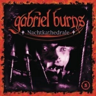 Audio 05/Nachtkathedrale (Remastered Edition) Gabriel Burns