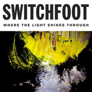 Аудио Where The Light Shines Through Switchfoot