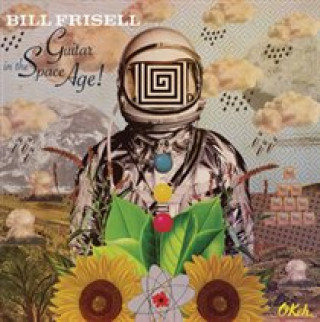 Hanganyagok Guitar in the Space Age Bill Frisell