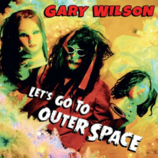 Audio Let's Go To Outer Space Gary Wilson