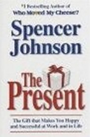 Carte The Present: Enjoying Your Work and Life in Changi Spencer Johnson