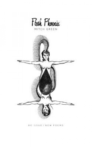 Könyv Flesh Phoenix - Re Issue Mitch Green